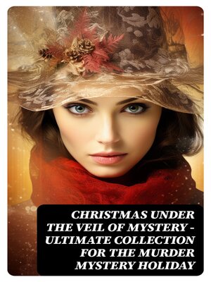 cover image of Christmas Under the Veil of Mystery – Ultimate Collection for the Murder Mystery Holiday